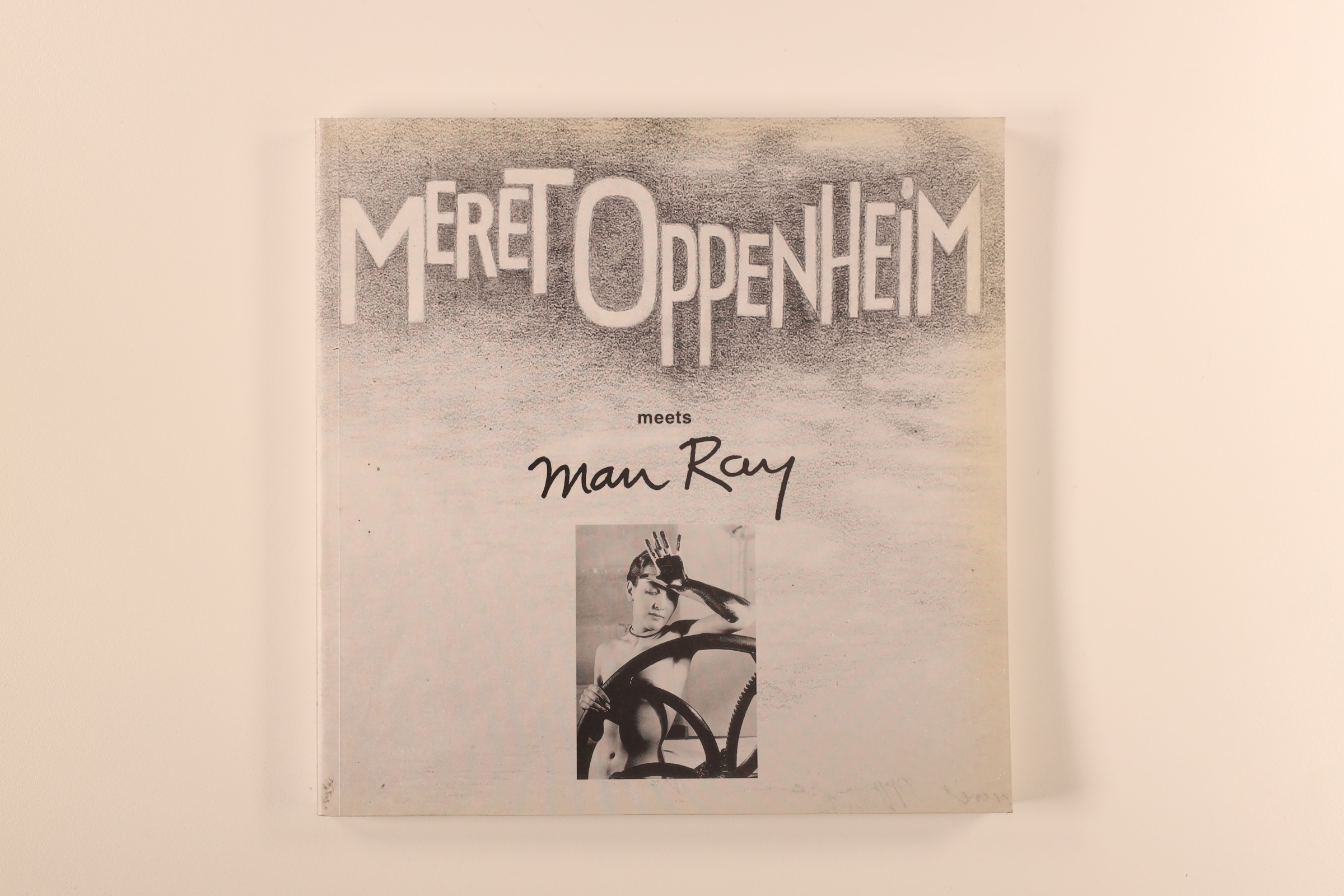 MERET OPPENHEIM MEETS MAN RAY.