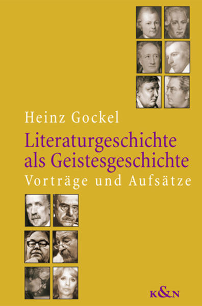 Literaturgeschichte als Geistesgeschichte: Vorträge und Aufsätze Vorträge und Aufsätze - Gockel, Heinz