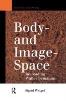 Weigel, S: Body-and Image-Space - Sigrid Weigel