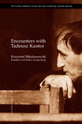 Encounters with Tadeusz Kantor - Krzysztof Miklaszewski
