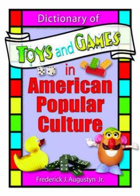 Hoffmann, F: Dictionary of Toys and Games in American Popula - Frank Hoffmann|Frederick J Augustyn, Jr|Martin J Manning