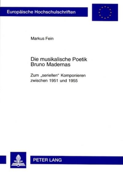 Die musikalische Poetik Bruno Madernas : Zum 