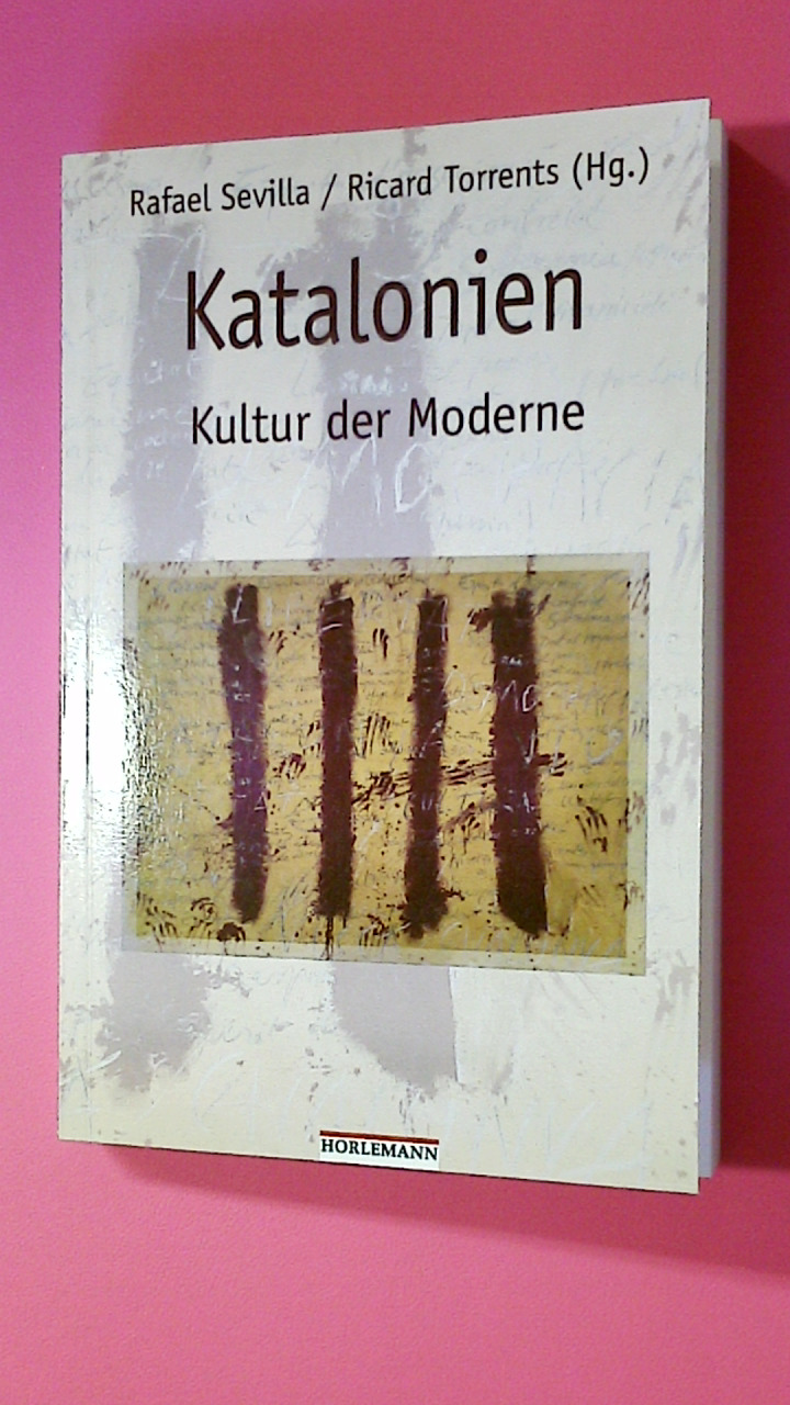 KATALONIEN. Kultur der Moderne - [Hrsg.]: Sevilla, Rafael