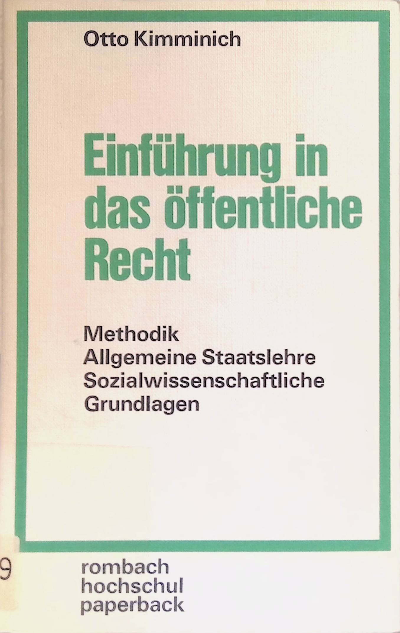 Einführung in das öffentliche Recht : Methodik, allgemeine Staatslehre, sozialwiss. Grundlagen. Rombach-Hochschul-Paperback ; Bd. 36 - Kimminich, Otto