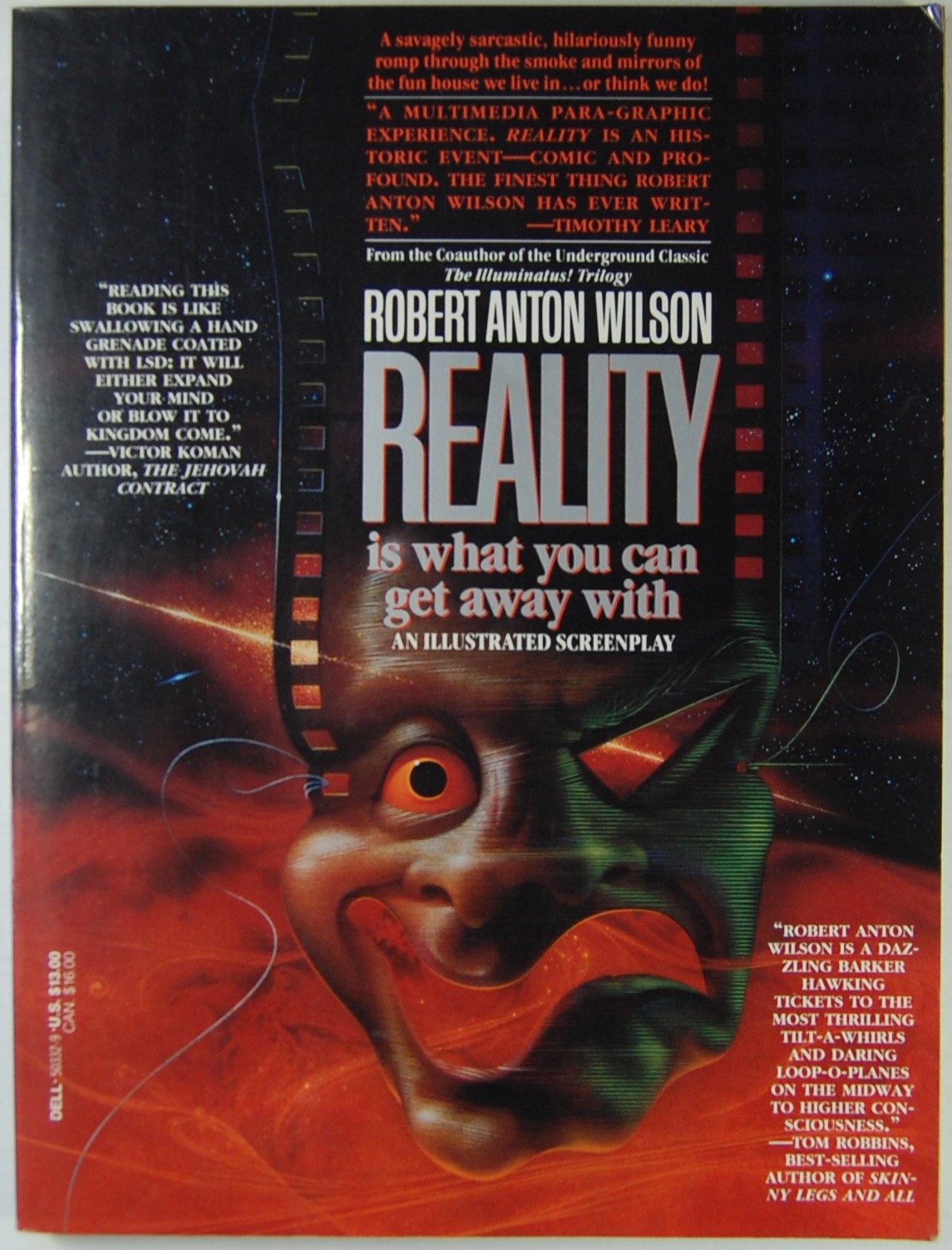 Reality is What You Can Get Away With - Wilson, Robert Anton