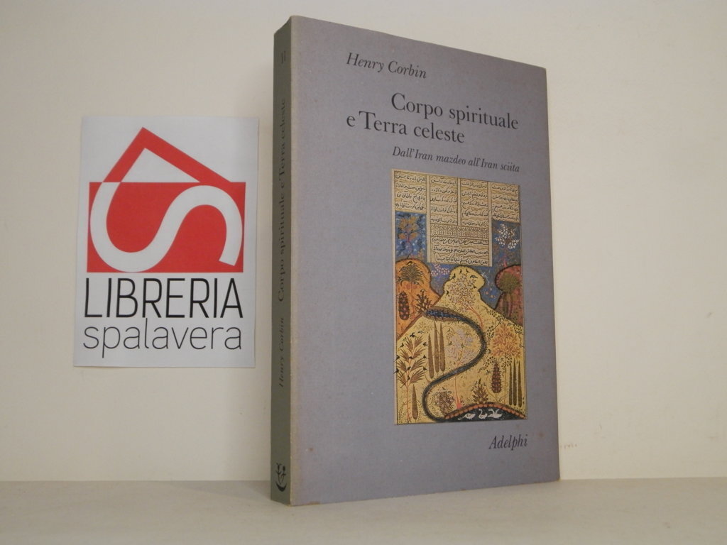 Corpo spirituale e Terra celeste - Corbin, Henry