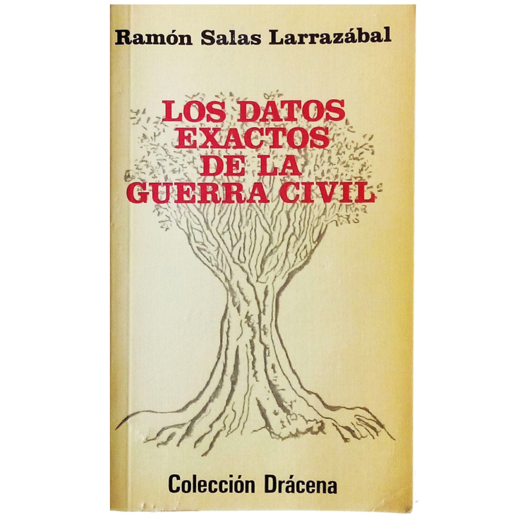 LOS DATOS EXACTOS DE LA GUERRA CIVIL - Salas Larrazábal, Ramón