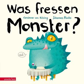 Was fressen Monster? - Johannes Büchs, Constanze von Kitzing