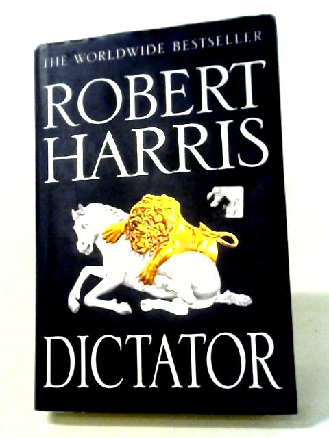 Dictator: (Cicero Trilogy 3) - Robert Harris