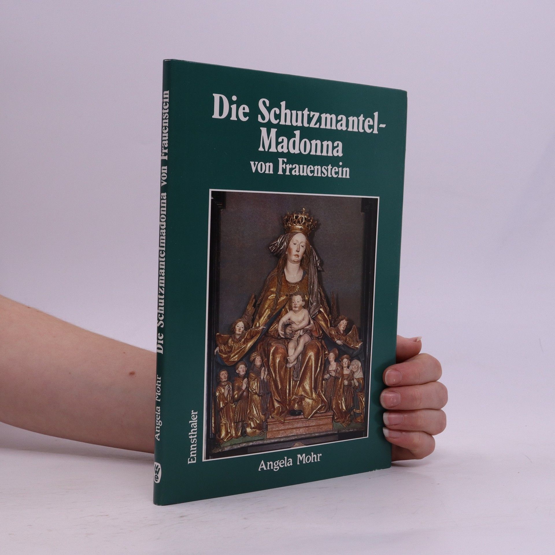 Die Schutzmantelmadonna von Frauenstein in Obero?sterreich - Angela Mohr