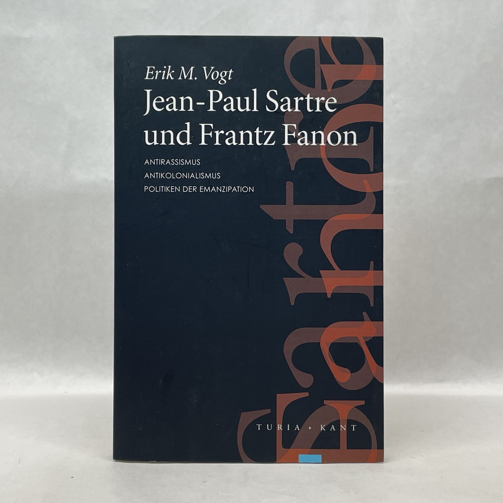 JEAN-PAUL SARTRE UND FRANTZ FANON - Erik Vogt