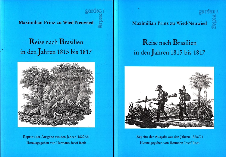 Reise nach Brasilien in den Jahren 1815 bis 1817 (2 Bände) [Reprint der Ausgabe aus den Jahren 1820/21] / Maximilian Prinz zu Wied-Neuwied - Wied-Neuwied, Maximilian Prinz