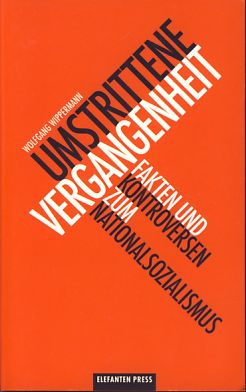 Umstrittene Vergangenheit. Fakten und Kontroversen zum Nationalsozialismus. Antifa-Edition. - Wippermann, Wolfgang