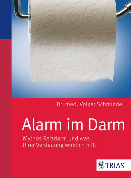 Alarm im Darm: Mythos Reizdarm und was Ihrer Verdauung wirklich hilft - Schmiedel, Volker
