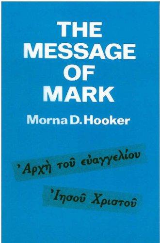 The Message of Mark - Hooker, Morna D.