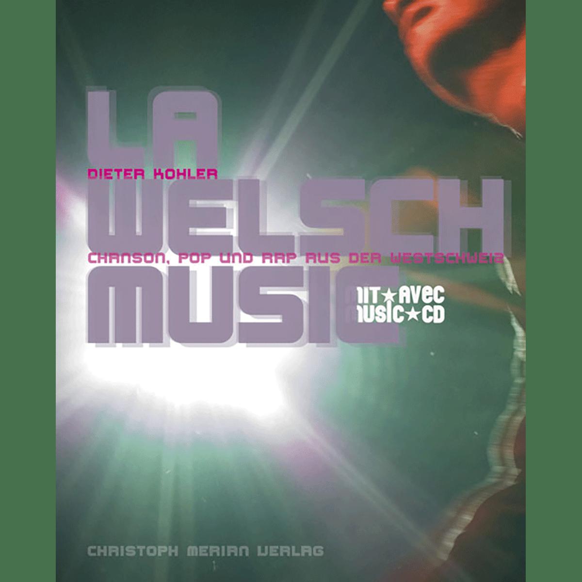 La Welsch Music: Chanson, Pop und Rap aus der Westschweiz, (inkl. CD) - Unknown Author