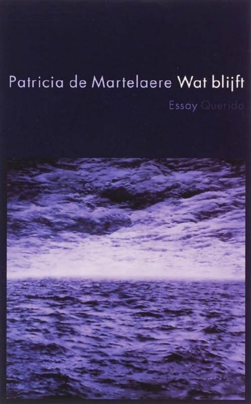 WAT BLIJFT - Martelaere, Patricia De.