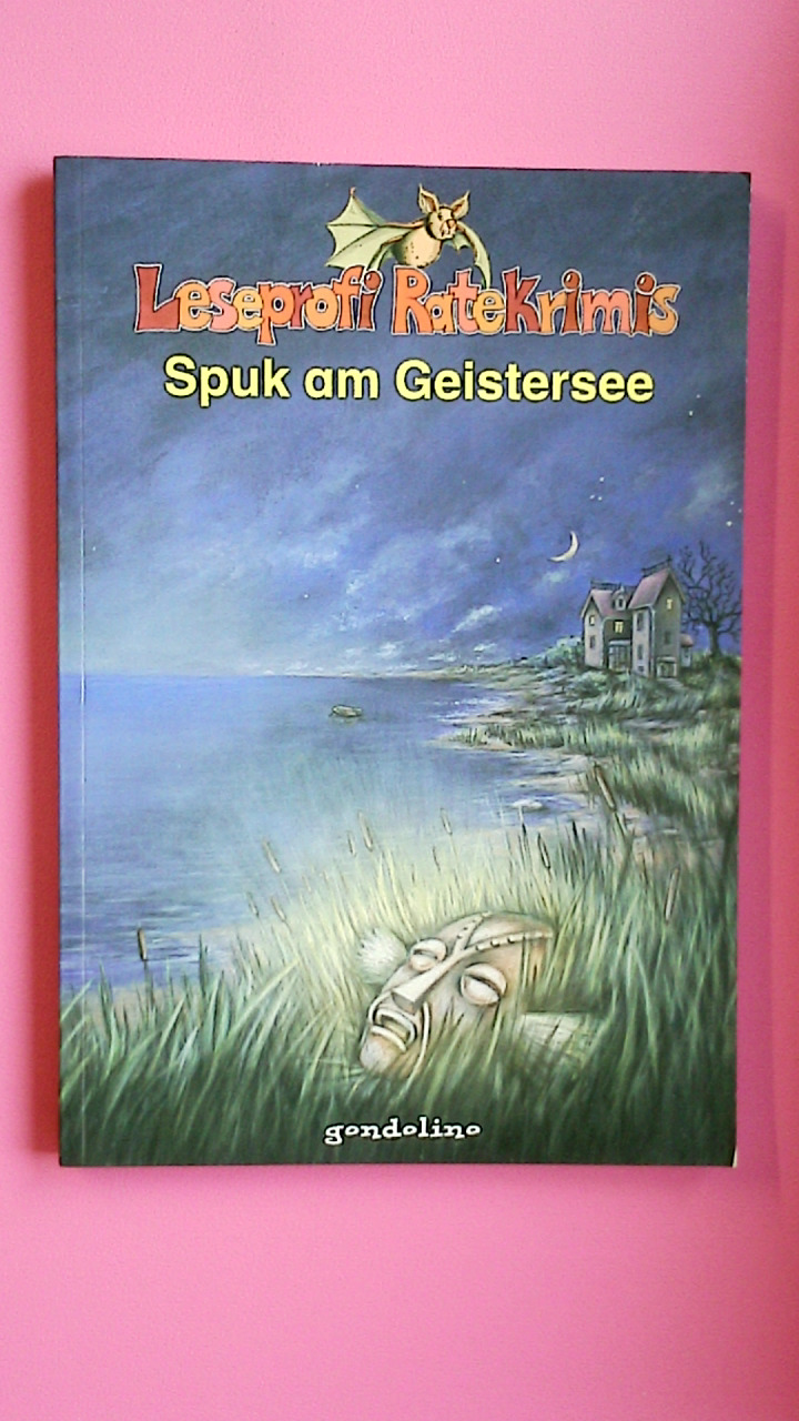 SPUK AM GEISTERSEE. - Bauer, Insa; Faust, Anke; ;