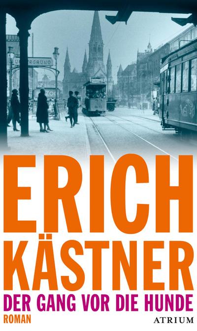 Der Gang vor die Hunde: Roman - Erich Kästner