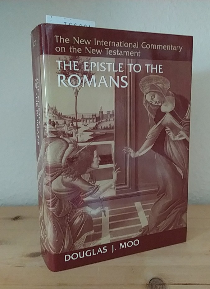 The Epistle to the Romans. [By Douglas J. Moo]. (= The New International Commentary on the New Testament). - Moo, Douglas J.