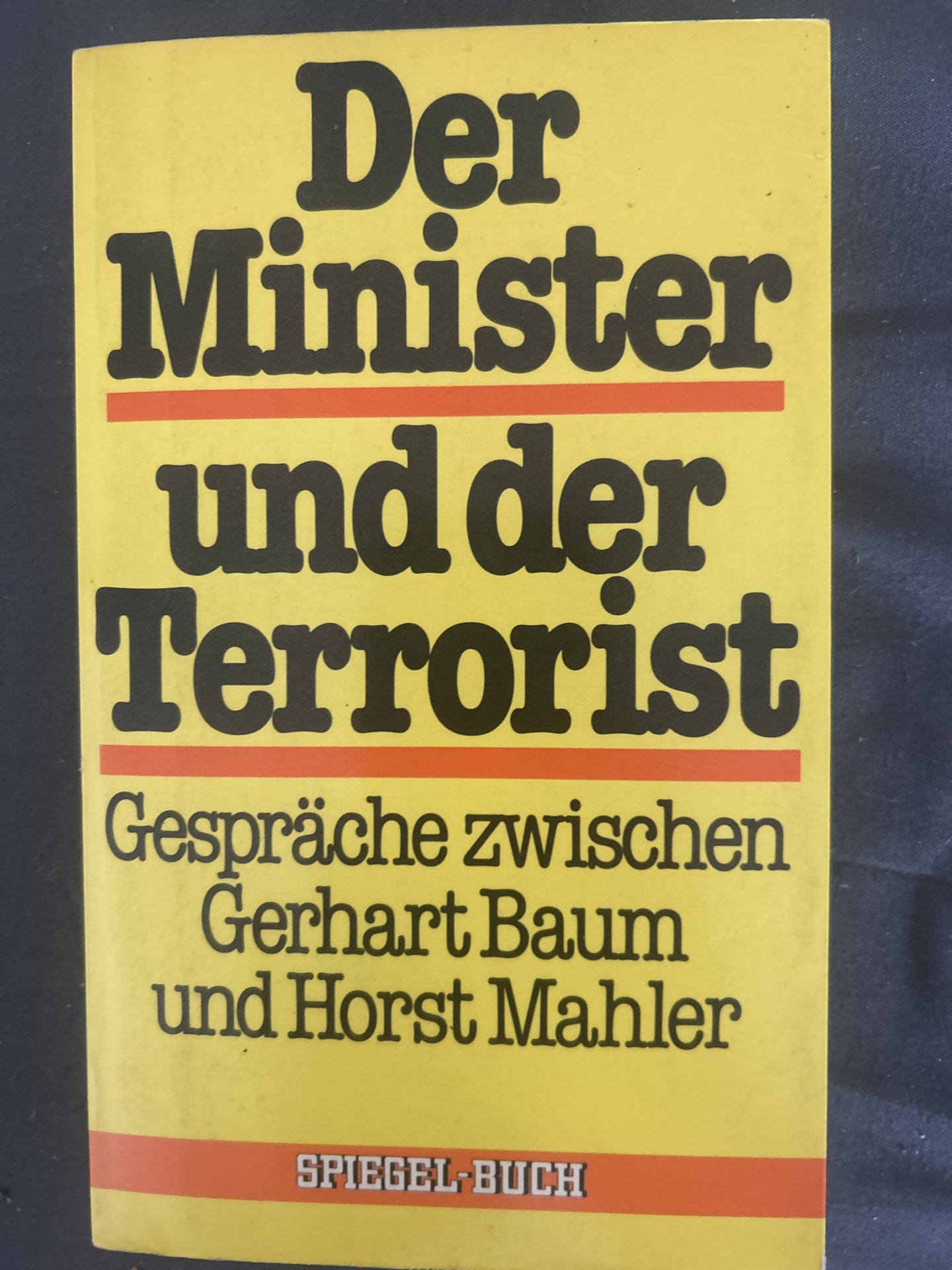 Der Minister und der Terrorist. Gespräche zwischen Gerhart Baum und Horst Mahler. - Gerhart Baum; Horst Mahler
