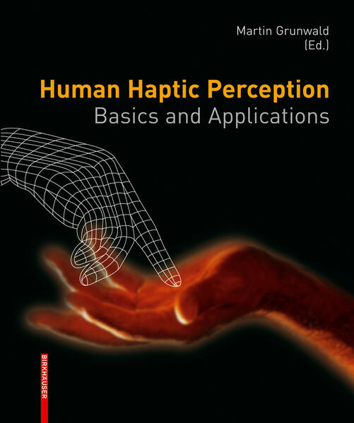 Human Haptic Perception: Basics and Applications - Grunwald, Martin