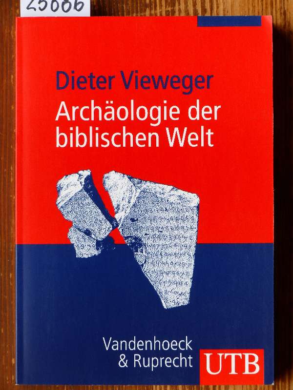 Archäologie der biblischen Welt. Mit zahlr. Zeichnungen von Ernst Brückelmann. - Vieweger, Dieter