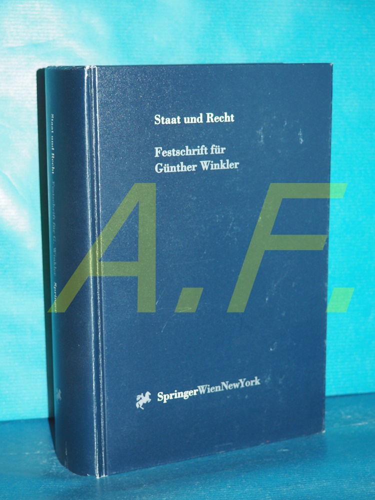 Staat und Recht : Festschrift für Günther Winkler - Haller, Herbert (Herausgeber) und Günther (Gefeierter) Winkler