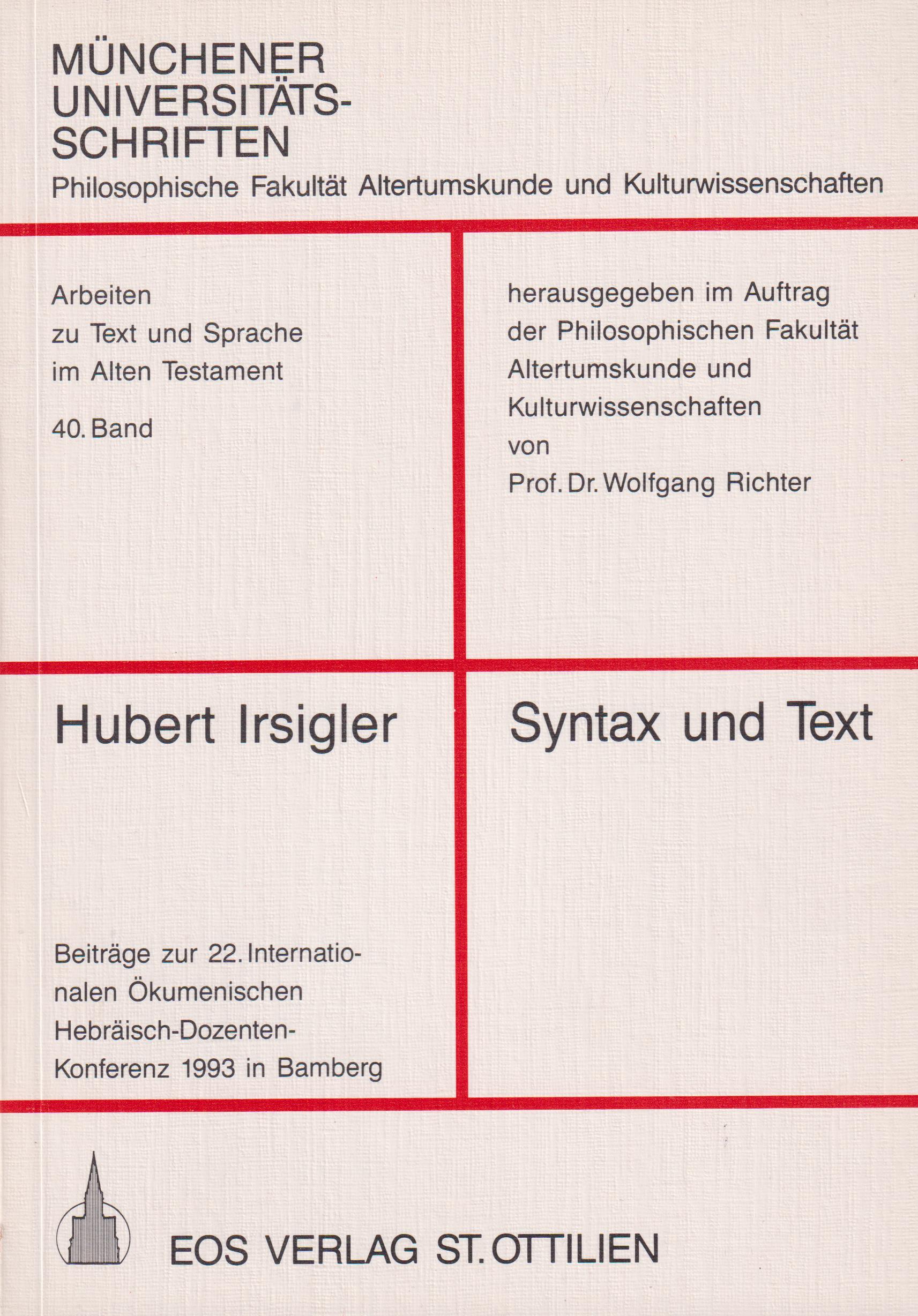 Syntax und Text Beiträge zur 22. Internationalen Ökumenischen Hebräisch-Dozenten-Konferenz 1993 in Bamberg - Irsigler, Hubert (Hrsg.)