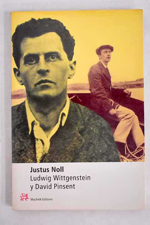 Ludwig Wittgenstein y David Pinsent - Noll, Justus