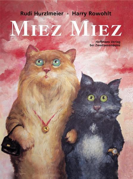 Miez Miez (Gerd Haffmans bei Zweitausendeins) - Rowohlt, Harry und Rudi Hurzlmeier