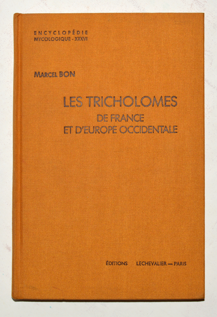 LES TRICHOLOMES DE FRANCE ET D'EUROPE OCCIDENTALE. - BON Marcel