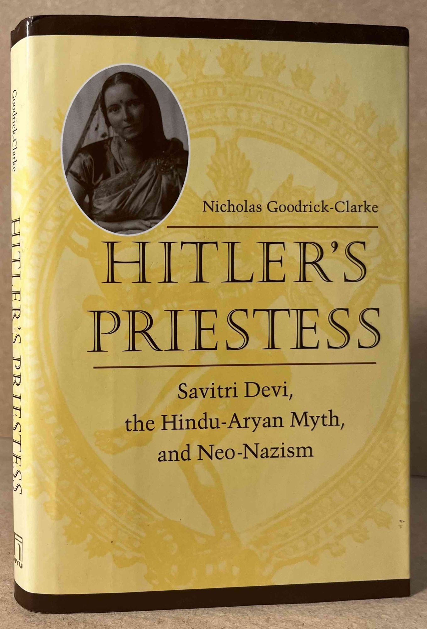 Hitler's Priestess _ Savitri Devi, the Hindu-Aryan Myth, and Neo-Nazism - Goodrick-Clarke, Nicholas