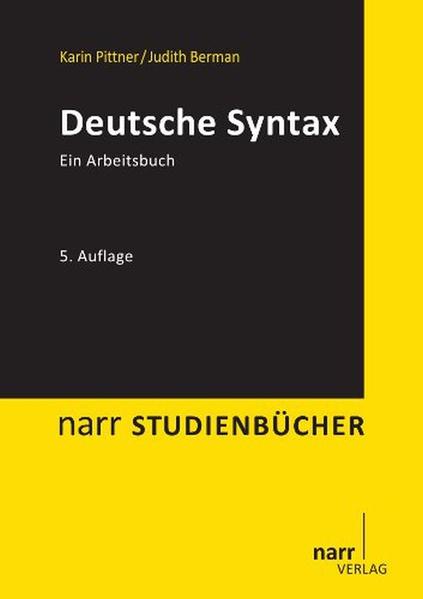 Deutsche Syntax: Ein Arbeitsbuch (Narr Studienbücher) - Karin, Pittner und Berman Judith