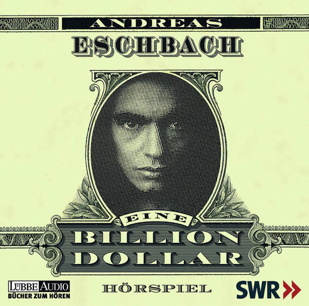 Eine Billion Dollar: Hörspiel des SWR - Eschbach, Andreas, Andreas Pietschmann und von Manteuffel Felix