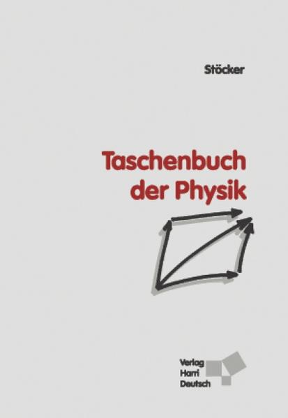 Taschenbuch der Physik: Formeln, Tabellen, Übersichten - Stöcker, Horst