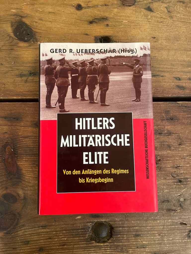 Hitlers Militärische Elite, von den Anfängen des Regimes bis Kriegsbeginn Bd 1 - Ueberschär, Gerd R.