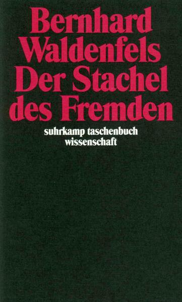 Der Stachel des Fremden - Waldenfels, Bernhard und Bernhard Waldenfels