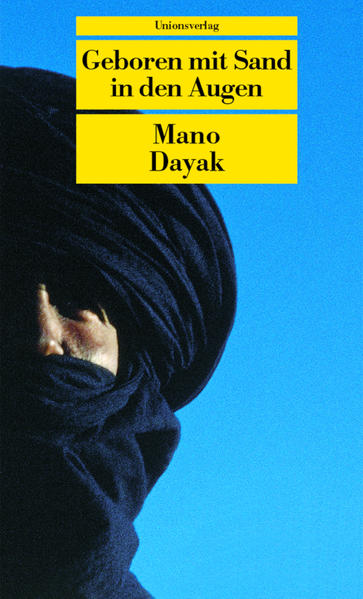 Geboren mit Sand in den Augen: Die Autobiografie des Führers der Tuareg-Rebellen. In Zusammenarbeit mit Louis Valentin. In Zusammenarbeit mit Louis Valentin (Unionsverlag Taschenbücher) Die Autobiografie des Führers der Tuareg-Rebellen. In Zusammenarbeit mit Louis Valentin. In Zusammenarbeit mit Louis Valentin - Dayak, Mano und Sigrid Köppen