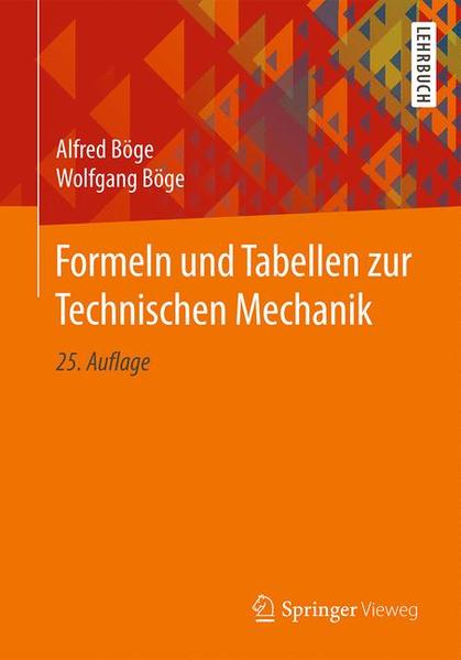 Formeln und Tabellen zur Technischen Mechanik - Böge, Alfred, Wolfgang Böge und Gert Böge