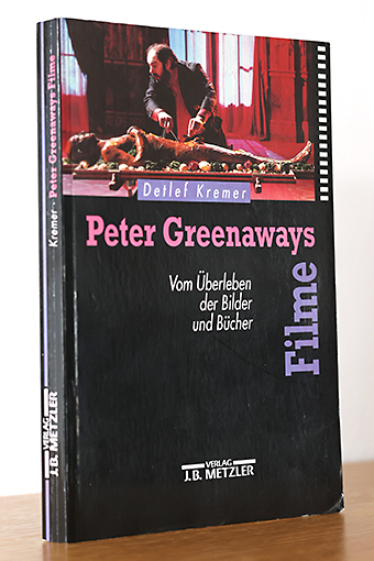 Peter Greenaways Filme. Vom Überleben der Bilder und Bücher - Kremer, Detlef