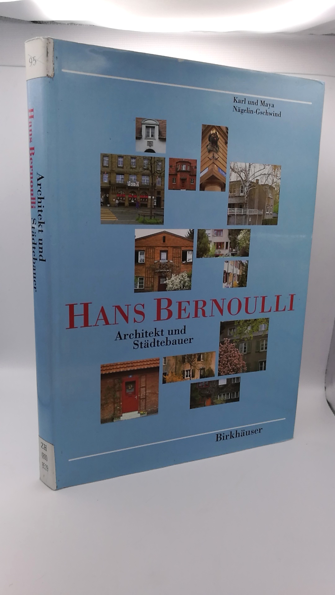Hans Bernoulli Architekt und Städtebauer - Karl Nägelin-Gschwind