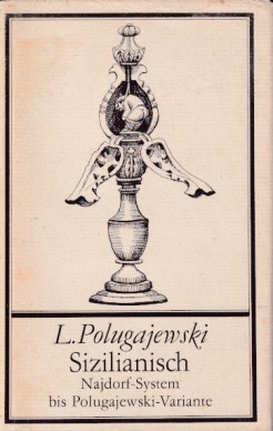 Sizilianisch. Najdorf-System bis Polugajewski-Variante - Polugajewski, L.