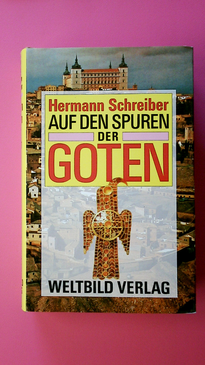 AUF DEN SPUREN DER GOTEN. - Schreiber, Hermann