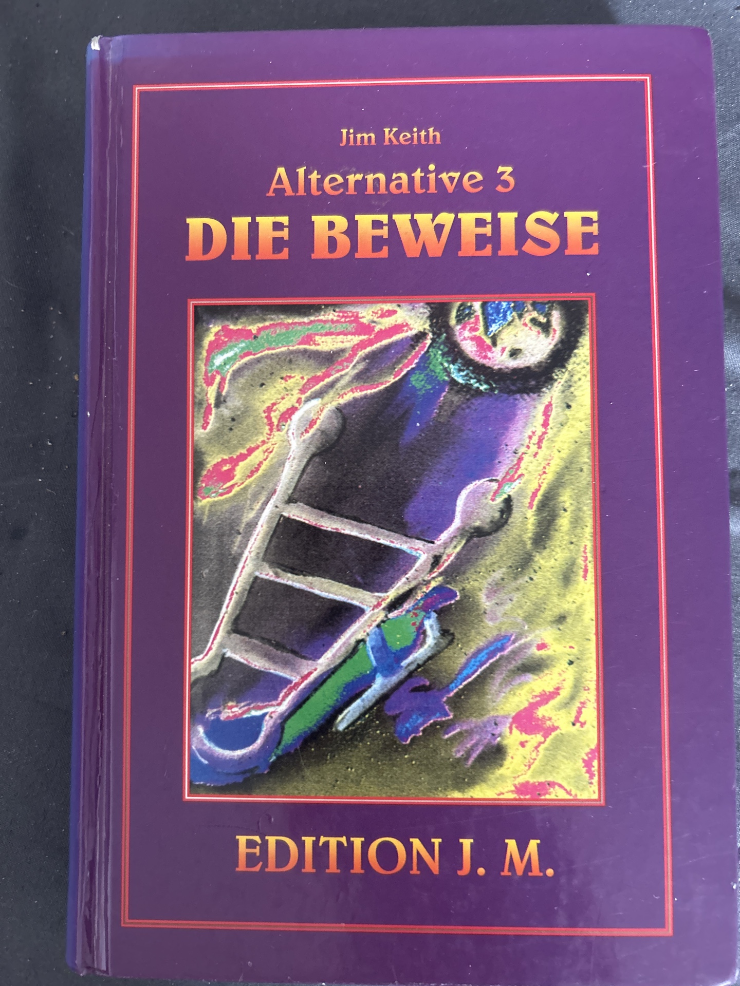 Alternative 3 - Die Beweise. Aus dem Amerikanischen von Stefan A. Weber. - Keith, Jim