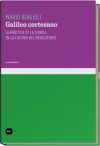 Galileo cortesano - Biagioli, Mario