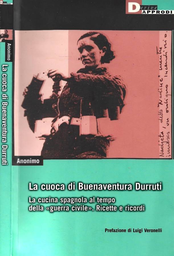 La cuoca di Buenaventura Durruti La cucina spagnola al tempo della 