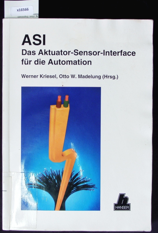 ASI. Das Aktuator-Sensor-Interface für die Automation. - Kriesel, Werner