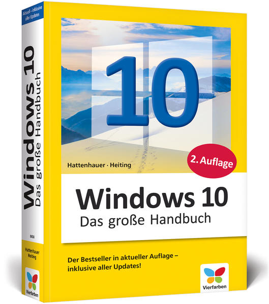 Windows 10: Das große Handbuch. Das Standardwerk für die Praxis. Aktuell inkl. April 2018 Update. - Heiting, Mareile und Rainer Hattenhauer