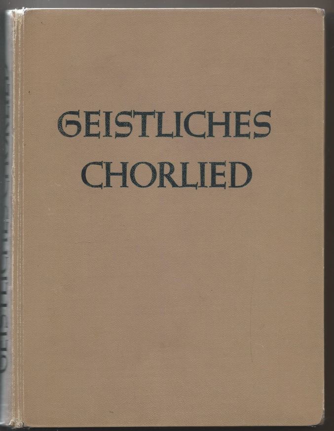 Geistliches Chorlied. Zwei- bis sechsstimmige Sätze für gemischten Chor. - Grote, Gottfried (Hrsg.)